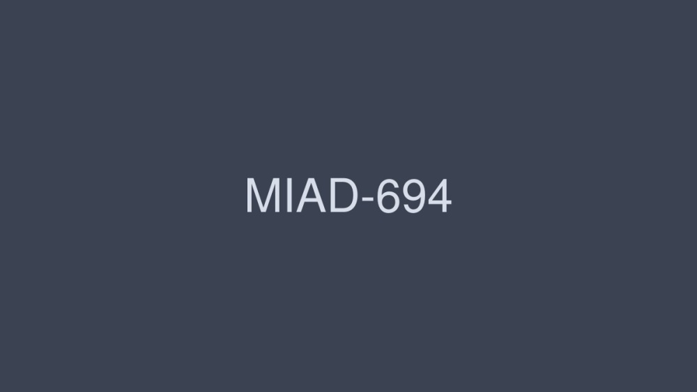 MIAD-694 อันเซ็น Hcup Constriction Boyne