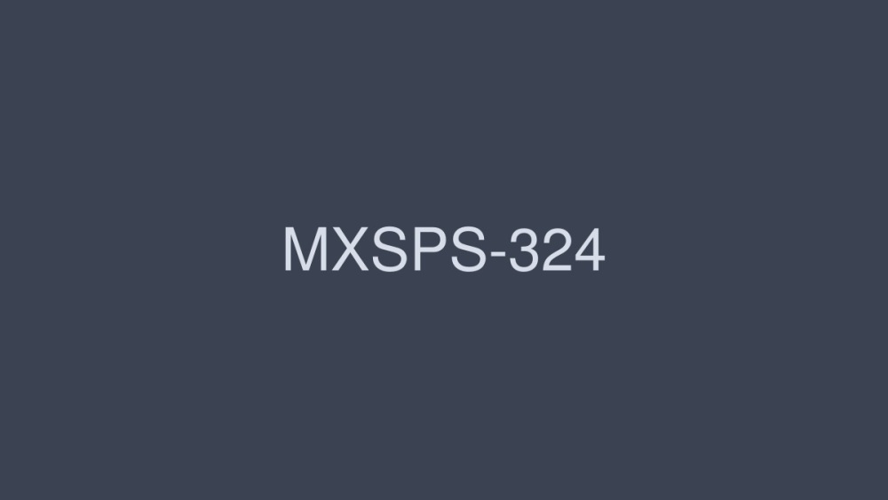 MXSPS-324 NON STOP Fellatio Giga MIX 8 ชม.
